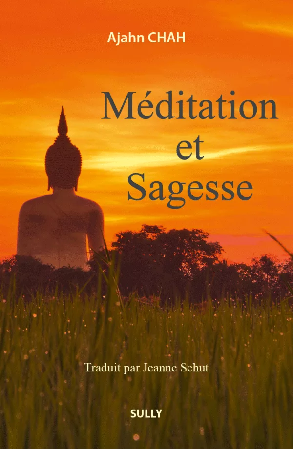 Méditation et Sagesse de Ajahn Chah